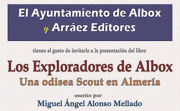 Presentación del libro ‘Los Exploradores de Albox. Una odisea Scout en Almería’, del cantoriano Miguel Ángel Alonso