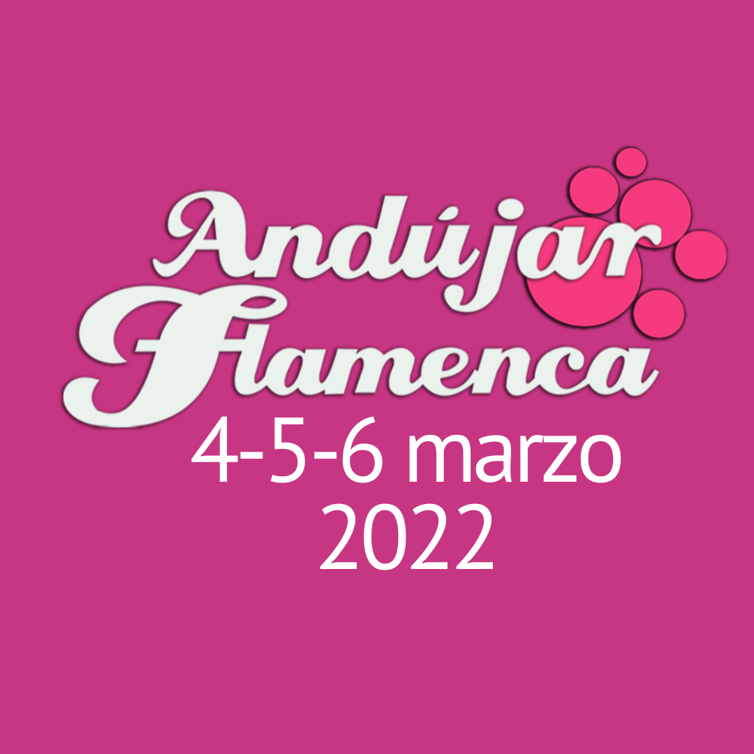 Andújar Flamenca establece nueva fecha para su décima edición: 4, 5 y 6 de marzo de 2022