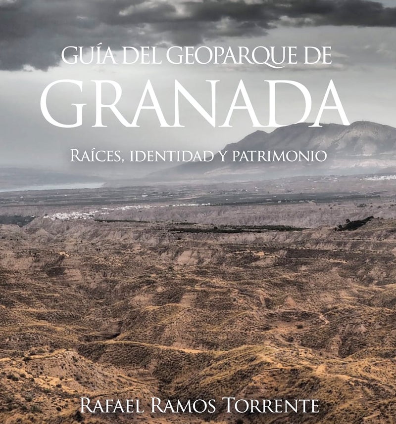 «Guía del Geoparque de Granada. Raíces, Identidad y Patrimonio»