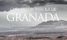«Guía del Geoparque de Granada. Raíces, Identidad y Patrimonio»