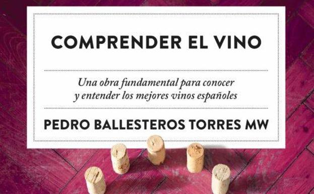 La historia de los vinos españoles contada por Pedro Ballesteros, Master of Wine y divulgador