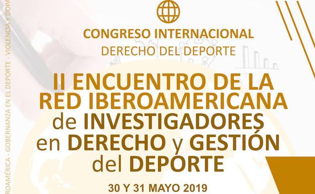 La UGR organiza el II Encuentro en la Red Iberoamericana de investigadores en Derecho y Gestión del Deporte